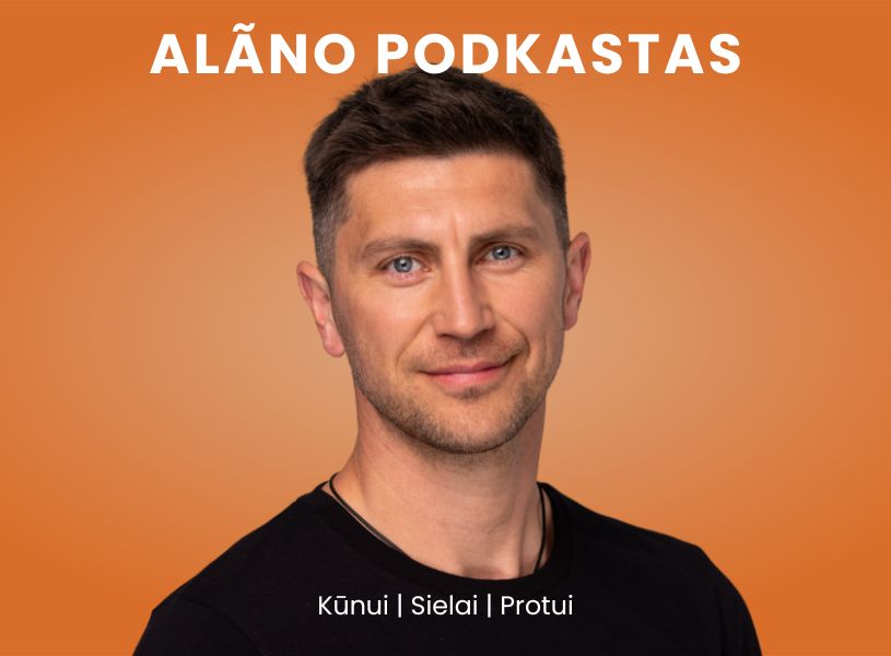 ALÃNO PODKASTAS Kūnui | Sielai | Protui